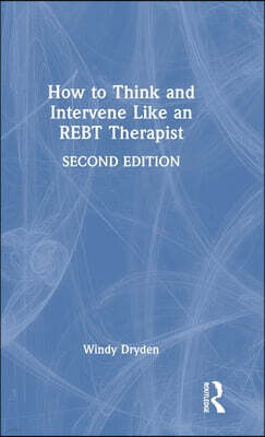 Routledge How to Think and Intervene Like an REBT Therapist