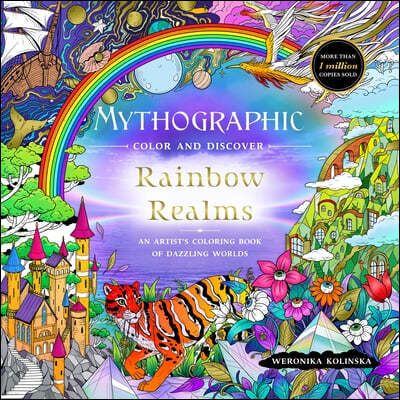 Mythographic Color and Discover: Rainbow Realms: An Artist's Coloring Book of Dazzling Worlds