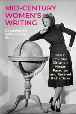 Mid-Century Women's Writing: Disrupting the Public/Private Divide