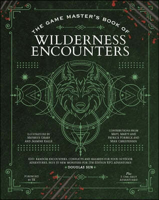 The Game Master's Book of Wilderness Encounters: 600+ Random Encounters, Conflicts and Hazards for Your Outdoor Adventures, Plus 10 New Monsters for 5
