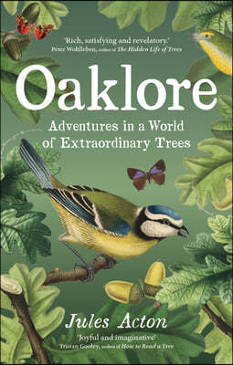Oaklore: Adventures in a World of Extraordinary Trees