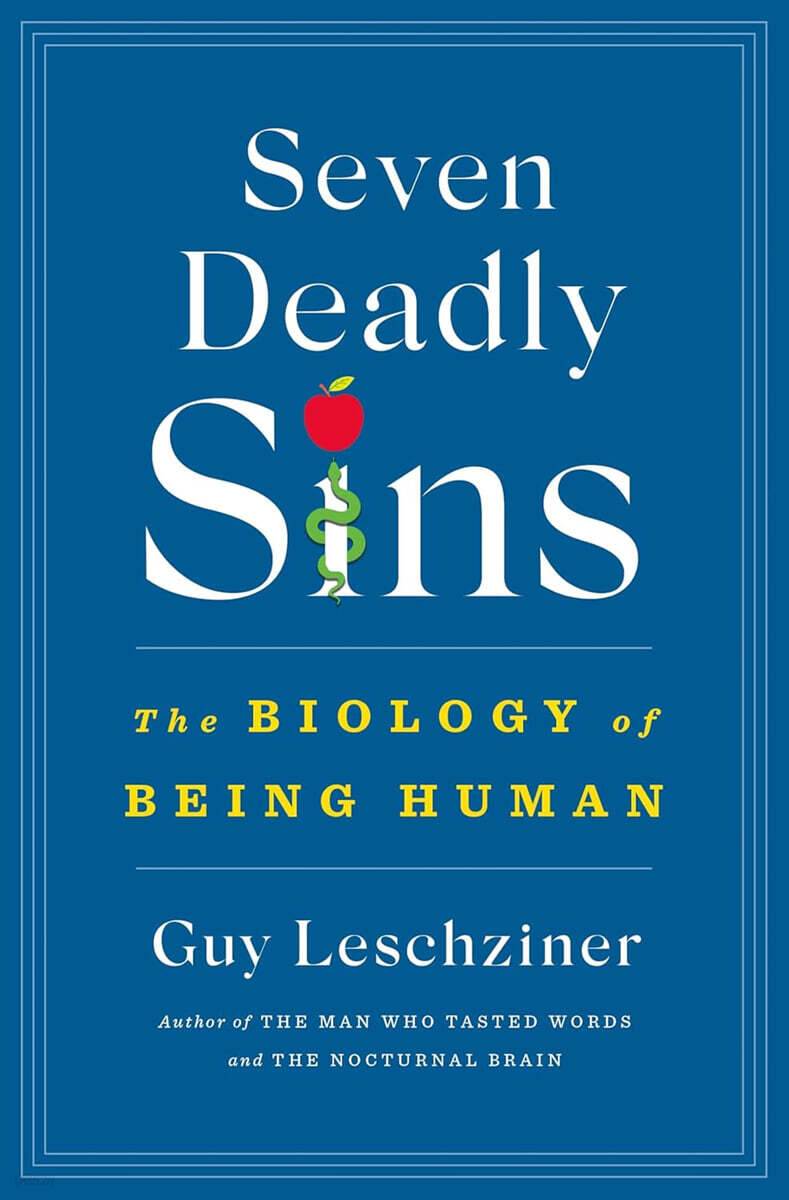 Seven Deadly Sins: The Biology of Being Human