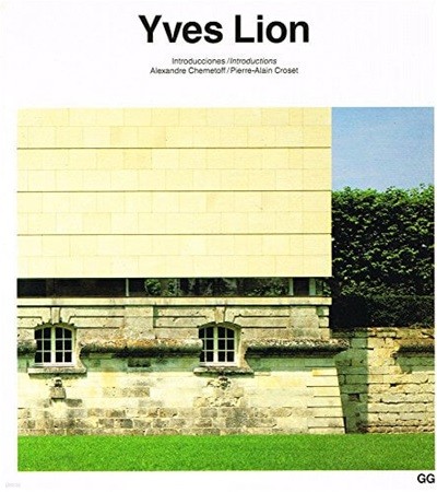 Yves Lion (Current Architecture Catalogues) (English, Spanish and Spanish Edition) (Paperback)