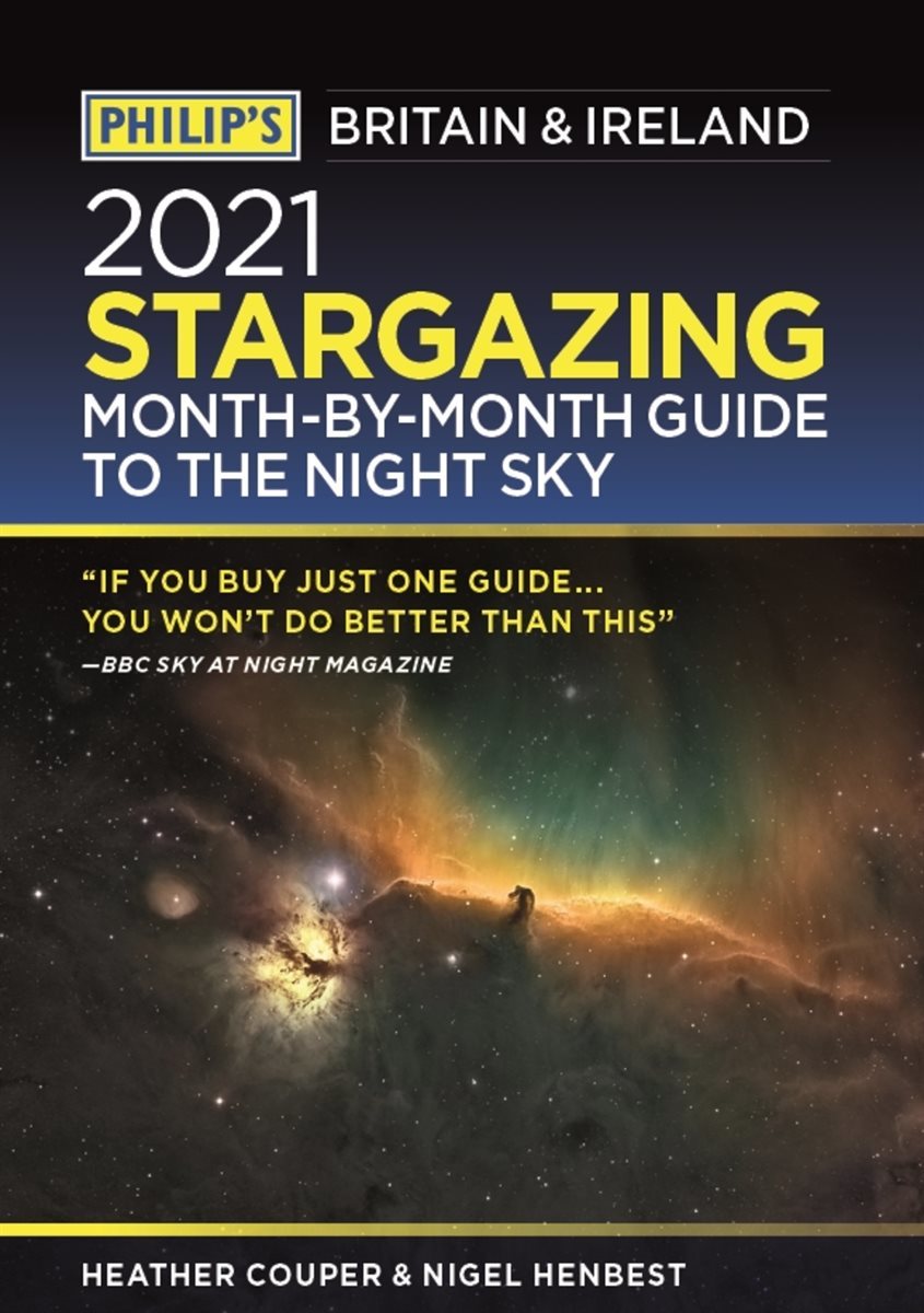 Philip&#39;s 2021 Stargazing Month-by-Month Guide to the Night Sky in Britain &amp; Ireland