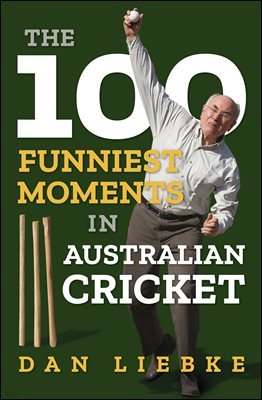 100 Funniest Moments in Australian Cricket