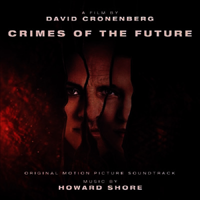 Howard Shore — Crimes Of The Future (미래의 범죄) (Soundtrack) 앨범 커버
