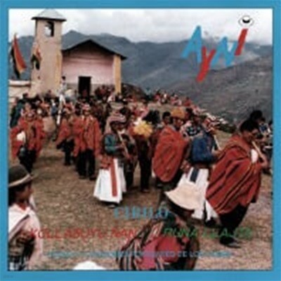 Cirilo, Kollasuyu Nan, Runa Llajta / Ayni (Musica Y Canciones Populares De Los Andes) ()