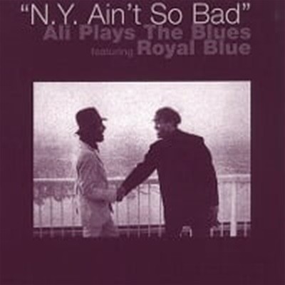 Ali Plays The Blues Featuring Royal Blue / N.Y. Ain't So Bad (수입)