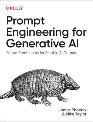 Prompt Engineering for Generative AI: Future-Proof Inputs for Reliable AI Outputs