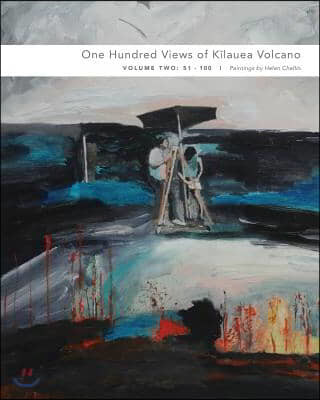 One Hundred Views of Kilauea Volcano: Volume Two: 51-100