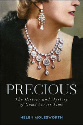Precious: The History and Mystery of Gems Across Time