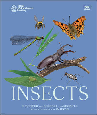 Insects: Discover the Science and Secrets Behind the World of Insects