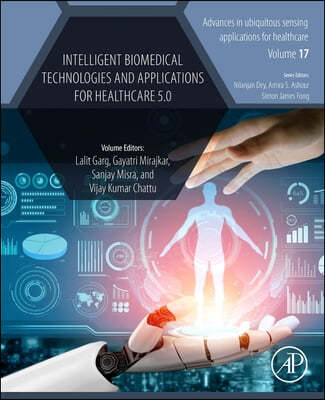 Intelligent Biomedical Technologies and Applications for Healthcare 5.0: Volume 16