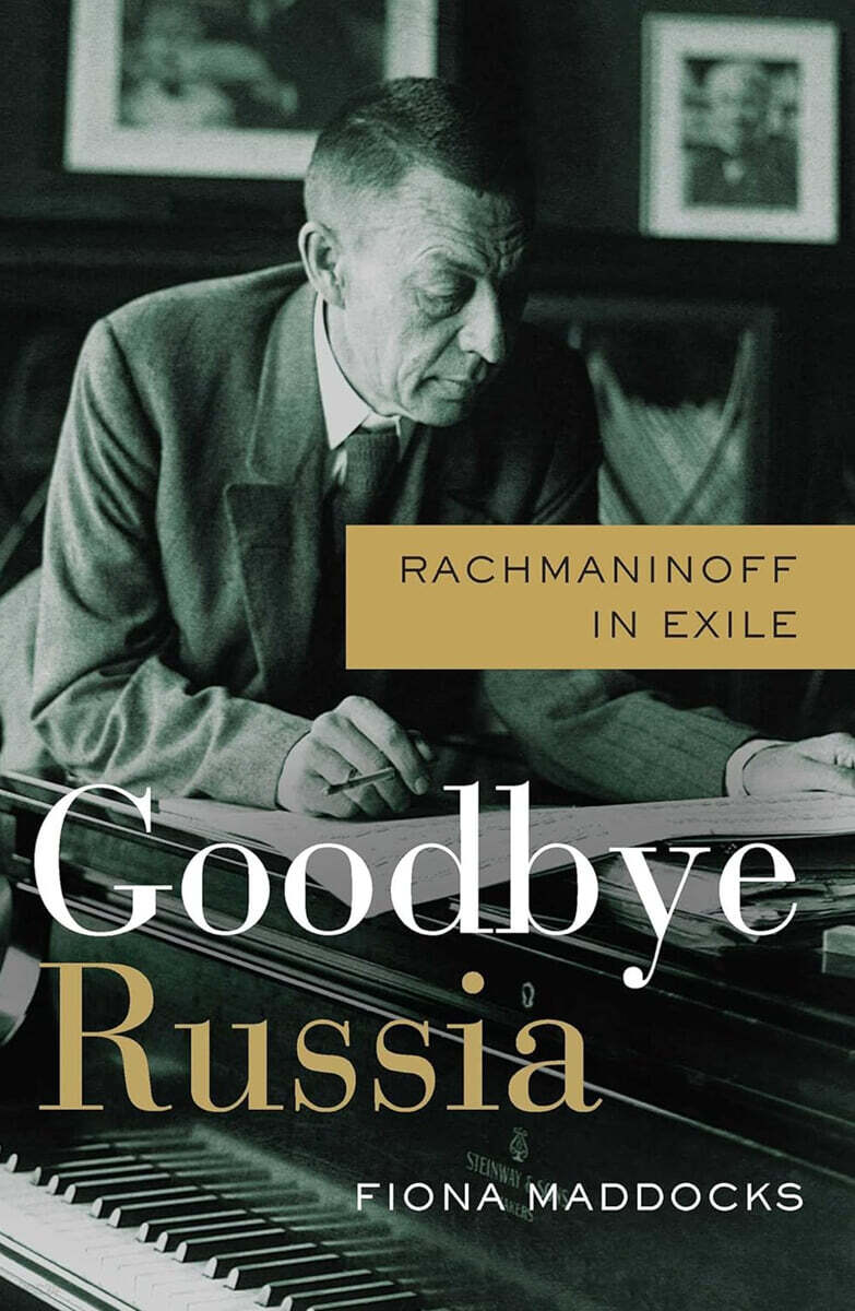 Goodbye Russia: Rachmaninoff in Exile