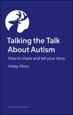 Talking the Talk about Autism: How to Share and Tell Your Story