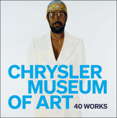 Chrysler Museum of Art: 40 Works