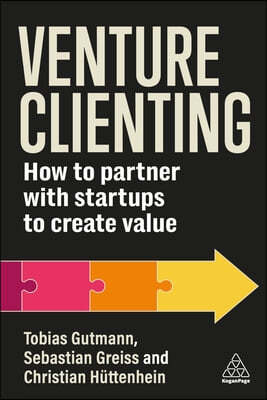 Venture Clienting: How to Partner with Startups to Create Value