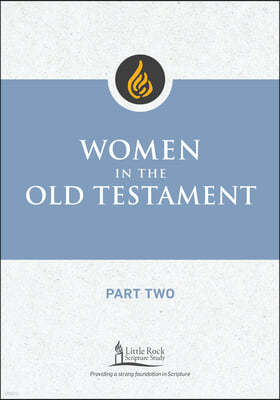 Women in the Old Testament, Part Two