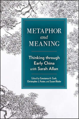 Metaphor and Meaning: Thinking Through Early China with Sarah Allan
