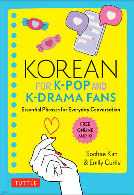 Korean for K-Pop and K-Drama Fans: Essential Korean Phrases for Everyday Use