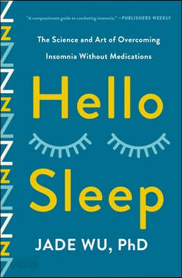 Hello Sleep: The Science and Art of Overcoming Insomnia Without Medications