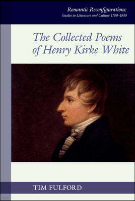 The Collected Poems of Henry Kirke White