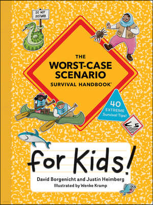 The Worst-Case Scenario Survival Handbook for Kids
