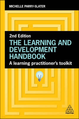 The Learning and Development Handbook: A Learning Practitioner's Toolkit