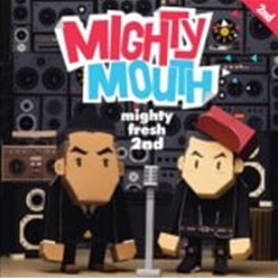 Ƽ 콺(Mighty Mouth) / 2 - Mighty Fresh 2nd