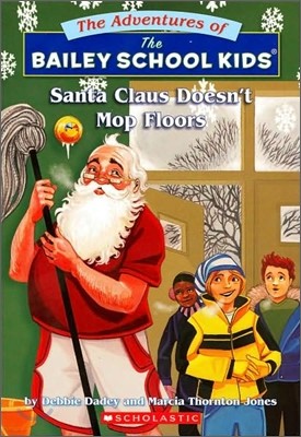 Santa Claus Doesn't Mop Floors