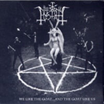 Infernal Goat / We Like The Goat... And The Goat Like Us (수입)