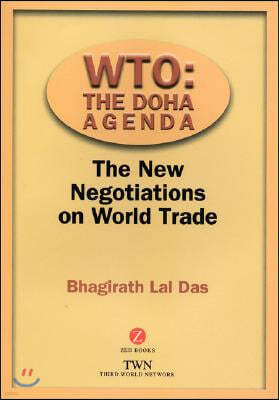 Wto: The Doha Agenda: The New Negotiations on World Trade