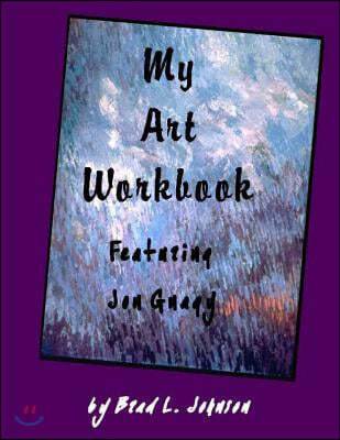 My Art Workbook featuring Jon Gnagy: An Interactive Guide with Tips, Techniques and Exercises To Help You Learn To Draw