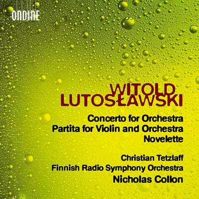 Christian Tetzlaff 佺Ű:   ְ, ĸƼŸ, 뺧 (Lutoslawski: Concerto for Orchestra, Partita for Violin and Orchestra & Novelette)