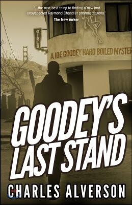Goodey's Last Stand: A Hard Boiled Mystery