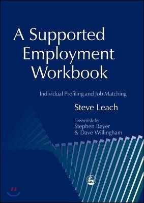 A Supported Employment Workbook: Using Individual Profiling and Job Matching