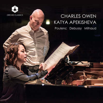 Charles Owen / Katya Apekisheva ̿: ī󹫽 / Ǯũ:   ǾƳ븦  ҳŸ / ߽:     (Poulenc - Debussy - Milhaud)