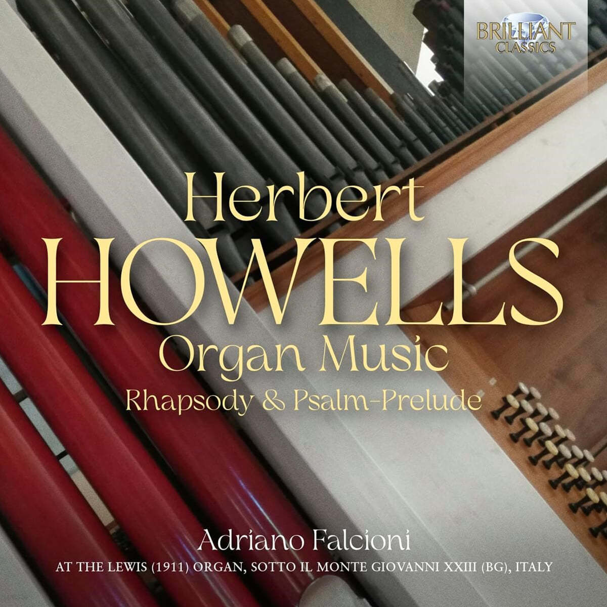 Adriano Falcioni 허버트 하웰스: 오르간 음악 (Howells: Organ Music; Rhapsody & Psalm-Prelude)