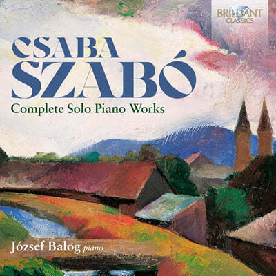 Jozsef Balog : ǾƳ ְ  (Szabo: Complete Solo Piano Works)