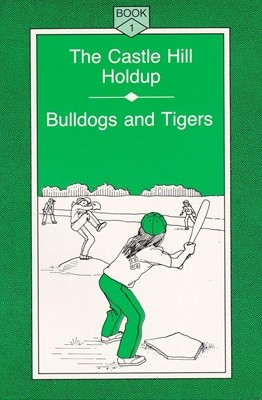 Children's Readers Books 1: the Castle Hill Holdup, Bulldogs and Tigers