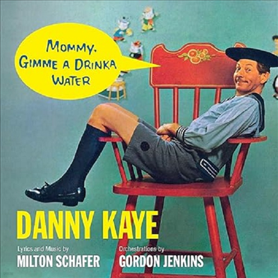 Danny Kaye - Mommy. Gimme A Drinka Water (CD)