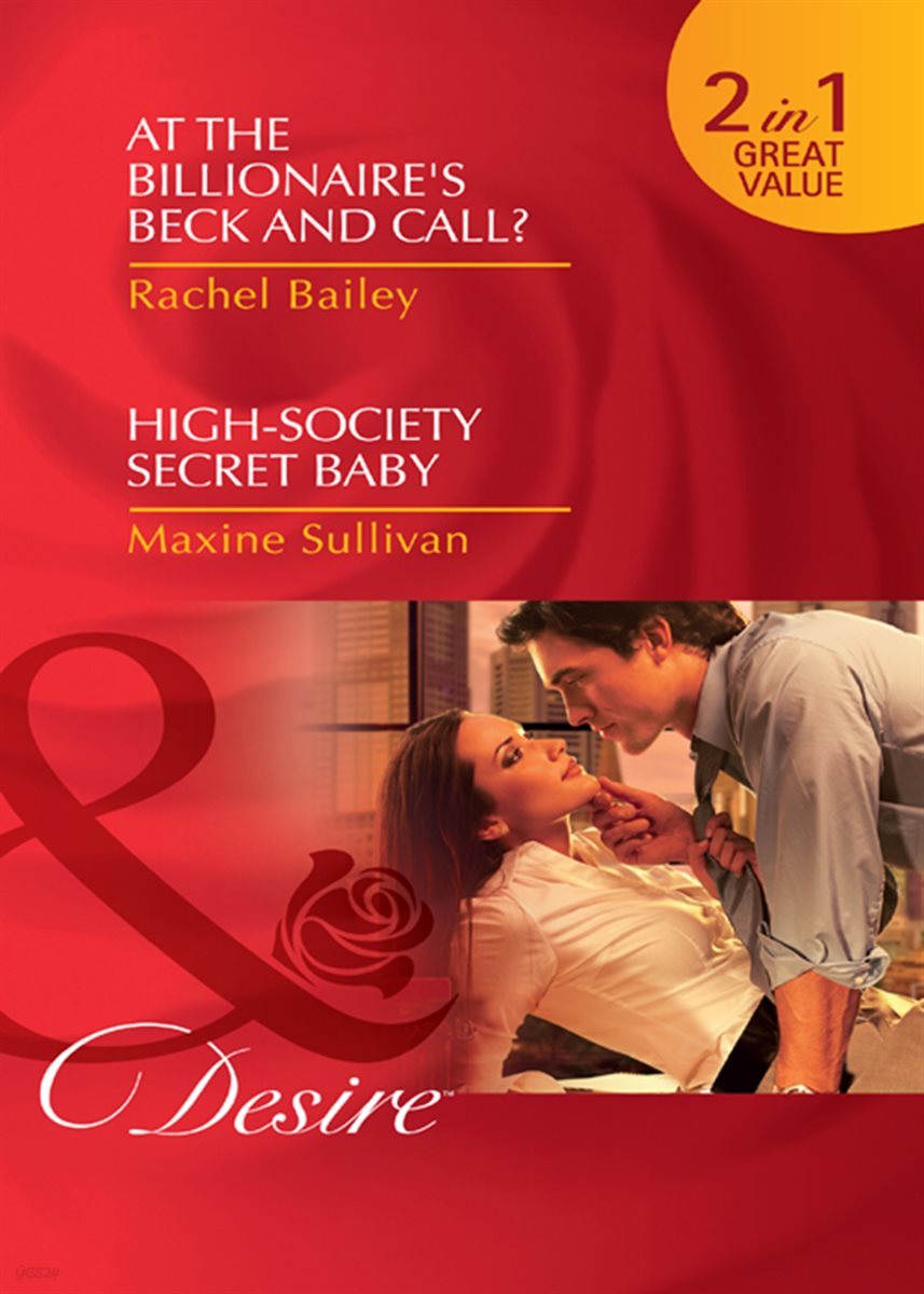 At The Billionaire&#39;s Beck And Call? / High-Society Secret Baby