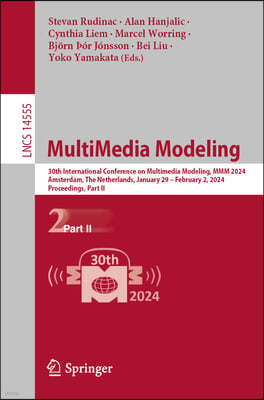 Multimedia Modeling: 30th International Conference, MMM 2024, Amsterdam, the Netherlands, January 29 - February 2, 2024, Proceedings, Part