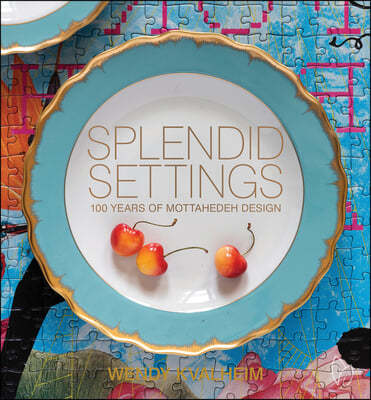 Splendid Settings: 100 Years of Mottahedeh Design