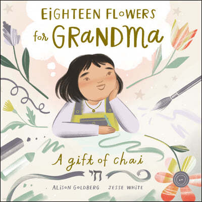 Eighteen Flowers for Grandma: A Gift of Chai