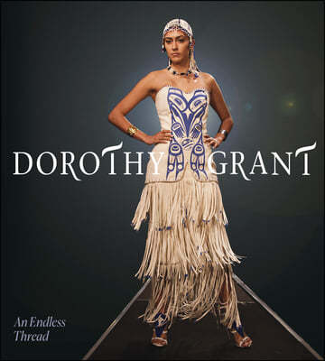 Dorothy Grant: An Endless Thread