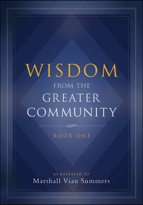 Wisdom from the Greater Community: Book One