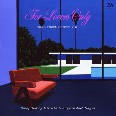 Hiroshi Nagai — T.K. 레코즈 컴필레이션 - For Lovers Only (45s Collection from TK Compiled by Hiroshi "Penguin Joe" Nagai) 앨범 커버