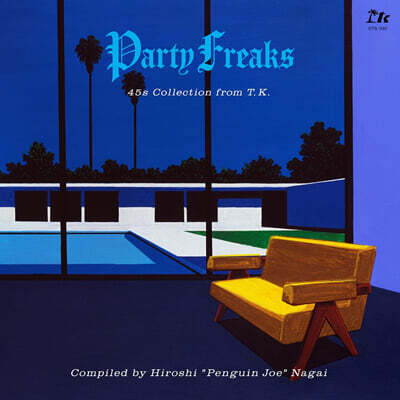 Hiroshi Nagai — T.K. 레코즈 컴필레이션 - Party Freaks (45s Collection from TK Compiled by Hiroshi "Penguin Joe" Nagai) 앨범 커버