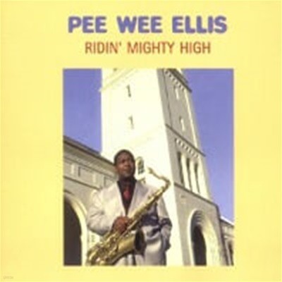 [̰] Pee Wee Ellis / Ridin' Mighty High (Digipack/)